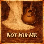 Ingarose – Not for me