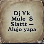 DJ Yk Mule - Alujo Yapa