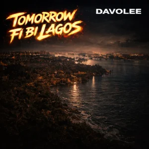 Davolee - Tomorrow Fi Bi Lagos