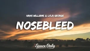 Hans Williams & Lyla George - Nosebleed