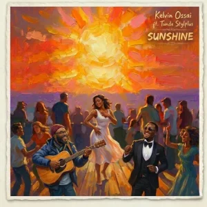 Kelvin Ossai – Sunshine Ft. Tunde Stylplus
