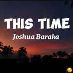 Joshua Baraka - This Time (ft. Jae5)