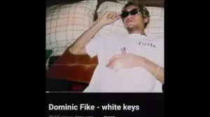 Dominic Fike – White Keys