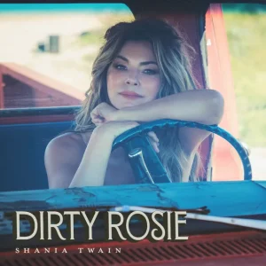 Shania Twain – Dirty Rose