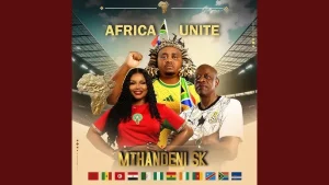 Mthandeni Sk – Africa Unite (World Cup Song)