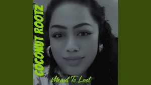 Coconut Rootz - Meant To Last