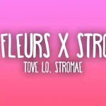 Tove Lo, Stromae - des fleurs