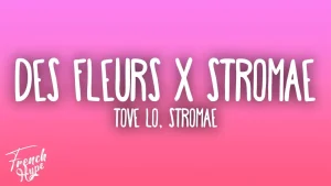 Tove Lo, Stromae - des fleurs