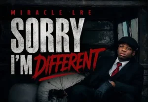 Sorry I'm Different Lyrics by Miracle LRE