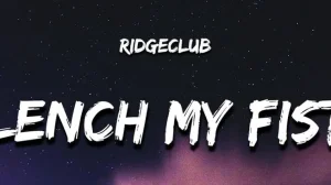 ridgeclub - do i clench my fists?
