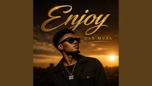 Dan Musa – Enjoy