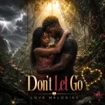 Love Melodies – Don’t Let Go